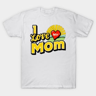 I love my Mom, fun heart and sun print shirt T-Shirt